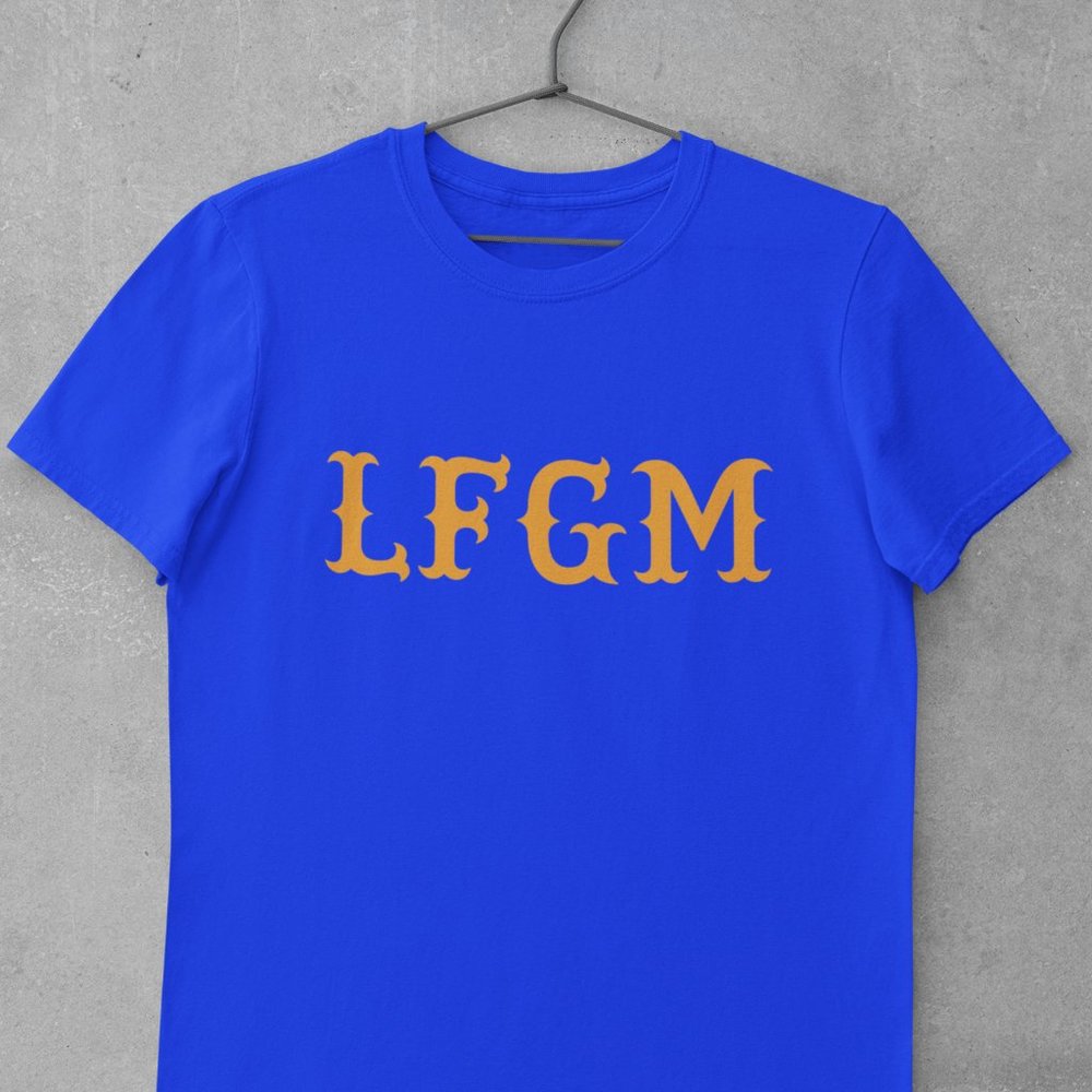 LFGM Shirt, NY, Funny Sports Tee, Let's Fuckin Go Mets